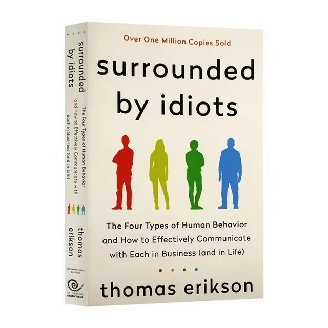 Surrounded By Idiots The Four Types of Human Behavior By Thomas Erikson (Paperback)